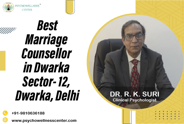 Best Marriage Counsellor in Dwarka Sector 12 Dwarka Delhi